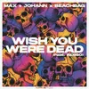 Wish You Were Dead