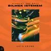 About Bilmek İstemem Song