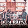 Bom Rapaz (Ao Vivo) (Remix)