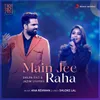 About Main Jee Raha Song