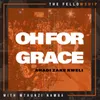 About Oh For Grace (Ahadi Zake Kweli) Song