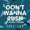 About Don't Wanna Rush Song