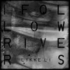 About I Follow Rivers (Radio Edit) Song