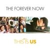 The Forever NowFrom "This Is Us: Season 6"