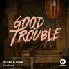About No One Is AloneFrom "Good Trouble" Song