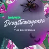 The Big OpeningFrom "Huluween Dragstravaganza"