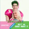 About Someday/Ain't No Doubt About It Mashup Song