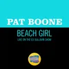 About Beach Girl Live On The Ed Sullivan Show, October 4, 1965 Song