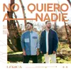 About No Quiero A Nadie Song