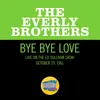 Bye Bye Love Live On The Ed Sullivan Show, October 29, 1961