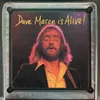 Feelin' Alright? Live At The Troubadour, Los Angeles / 1971 / Dave Mason Is Alive! Version