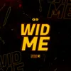About Wid Me Song