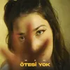 About Ötesi Yok Song