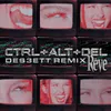 CTRL + ALT + DELDES3ETT Remix