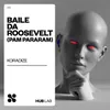 Baile Da Roosevelt (Pam Pararam)Extended