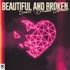 About Beautiful And Broken Song