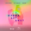 About I Wanna Get Away Radio Mix Song