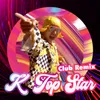 About K TOP STAR Club Remix Song