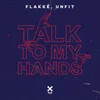 Talk To My Hands