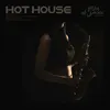 About Hot House Song