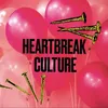 Heartbreak Culture
