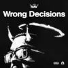 About Wrong Decisions Song