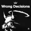 About Wrong Decisions Song