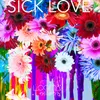 About SICK LOVE Song