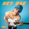 About HEY BAE! Song