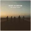About Heart In Motion Song