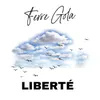 About Liberté Song