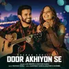 About Door Akhiyon Se Song