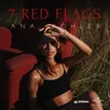 About 7 Red Flags Song