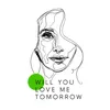 Will You Love Me Tomorrow