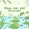 About Hop, Sa Sa! Skaczą Żabki Song