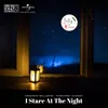 About I Stare At The Night Song