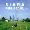 About Siapa Perlu Tahu Song