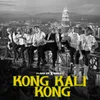 About Kong Kali Kong Song