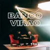 About Banco Virao Song