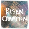 About Risen Champion Live Song