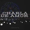 About Charla De Amor Song