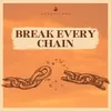 About Break Every Chain Song