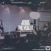 Jesus The Healer Live