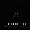 About I'll Carry You Song