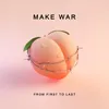 About Make War Song