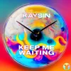 About Keep Me Waiting Song