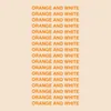 About Orange And White Song