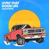 About Livin' That Good Life Song