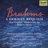 Brahms: A German Requiem, Op. 45: V. Ye Now Are Sorrowful