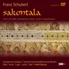 Schubert: Sacontala, D. 701 (Compl. Rasmussen) / Act I - Wo du wandelst, atme dir